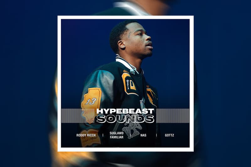 HYPEBEAST 編集部が贈るプレイリスト企画“HYPEBEAST SOUNDS” vol.35 Editorial department presents roddy ricch suglawd familiar nas gottz ロディー・リッチサグラダ・ファミリア ナズ ゴッツ